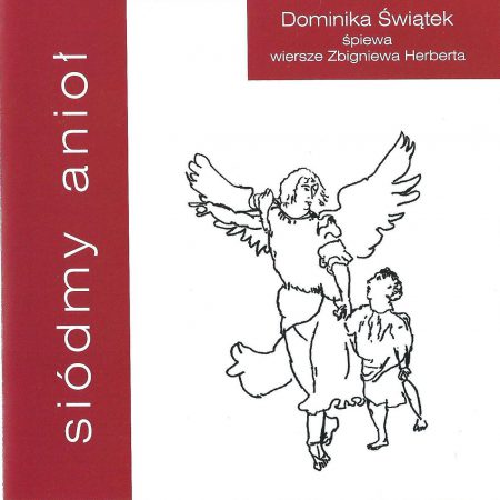 Siódmy anioł. Dominika Świątek śpiewa wiersze Zbigniewa Herberta (CD)
