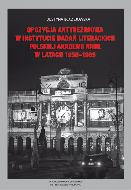 Opozycja antyreżimowa w Instytucie Badań Literackich Polskiej Akademii Nauk w latach 1956–1989