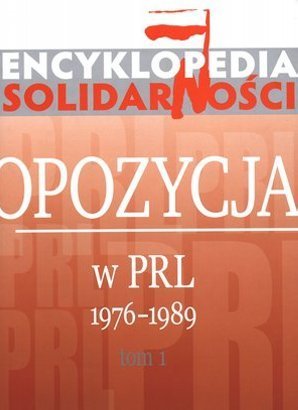 Encyklopedia Solidarności. Opozycja w PRL 1976–1989. Tom 1 (podniszczona obwoluta)